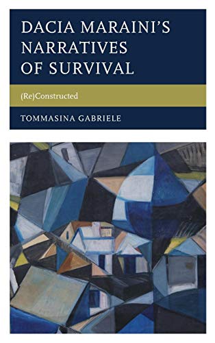 Dacia Marainis Narratives of Survival (Re)Constructed [Hardcover]