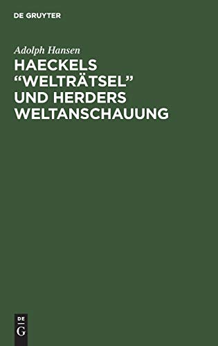 Haeckels 'Weltrtsel' und Herders Weltanschauung [Hardcover]
