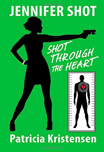 Jennifer Shot Shot Through The Heart [Paperback]