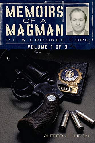 Memoirs of a Magman P. I. and Crooked Cops  P. I. and Crooked Cops [Paperback]