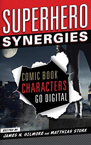 Superhero Synergies Comic Book Characters Go Digital [Hardcover]
