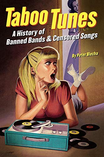 Taboo Tunes A History of Banned Bands &amp Censored Songs [Paperback]
