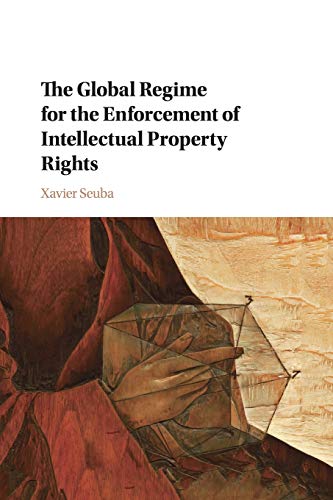 The Global Regime for the Enforcement of Intellectual Property Rights [Paperback]