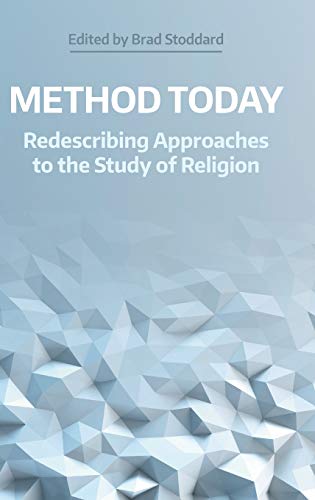 Method Today Redescribing Approaches to the Study of Religion [Hardcover]