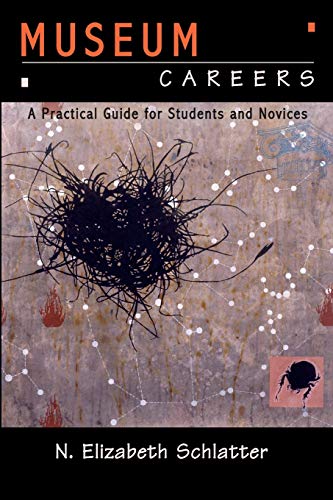 MUSEUM CAREERS A PRACTICAL GUIDE FOR STUDENTS AND NOVICES [Paperback]
