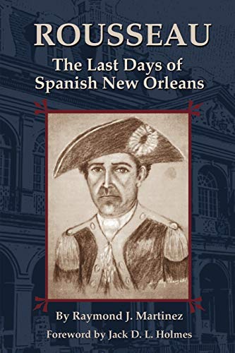 Rousseau The Last Days of Spanish New Orleans [Paperback]