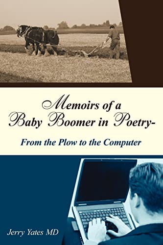 Memoirs of a Baby Boomer in Poetry-from the Plow to the Computer [Unknown]