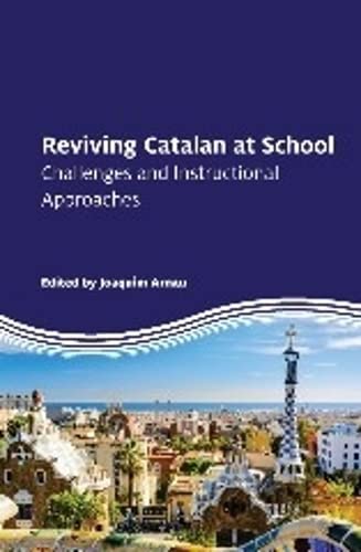 Reviving Catalan at School Challenges and Instructional Approaches [Paperback]