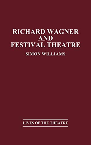 Richard Wagner and Festival Theatre [Hardcover]
