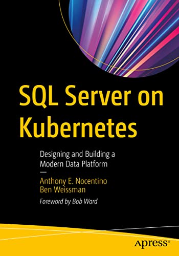 SQL Server on Kubernetes Designing and Building a Modern Data Platform [Paperback]