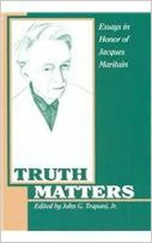Truth Matters Essays In Honor Of Jacques Maritain (american Maritain Assoc) [Paperback]