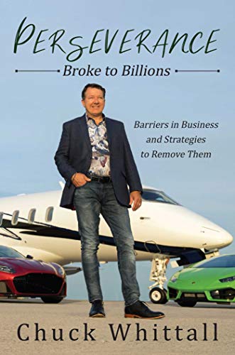 Perseverance Broke to Billions Barriers in Business and Strategies to Remove T [Hardcover]