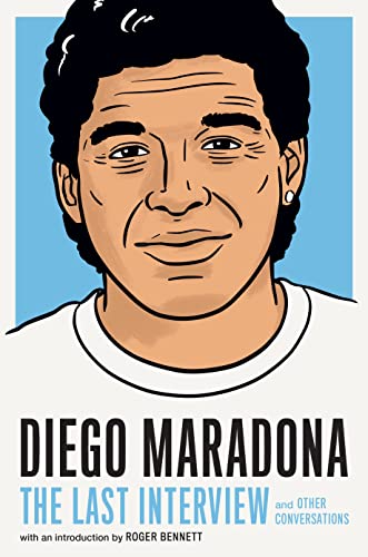 Diego Maradona The Last Interview and Other Conversations [Paperback]