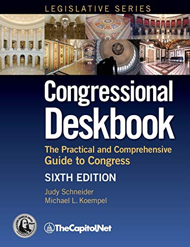 Congressional Deskbook The Practical And Comprehensive Guide To Congress, Sixth [Paperback]