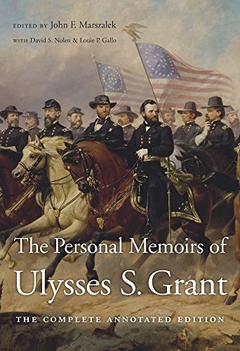 The Personal Memoirs Of Ulysses S. Grant The Complete Annotated Edition [Hardcover]