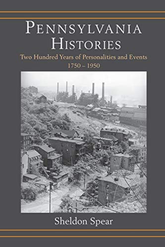 Pennsylvania Histories Two Hundred Years of Personalities and Events, 17501950 [Paperback]