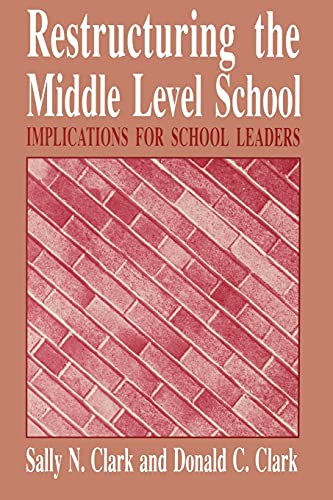 Restructuring The Middle Level School Implications For School Leaders (suny Ser [Paperback]