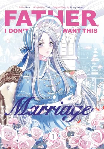 Father, I Don't Want This Marriage, Volume 1 [Paperback]