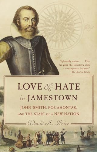Love and Hate in Jamestown John Smith, Pocahontas, and the Start of a New Natio [Paperback]