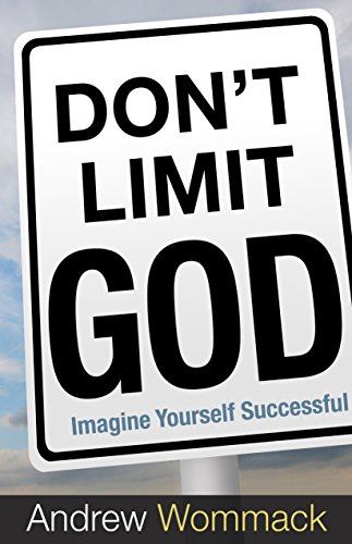 Don't Limit God Imagine Yourself Successful [Paperback]