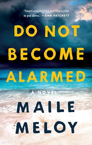 Do Not Become Alarmed A Novel [Paperback]