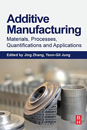 Additive Manufacturing Materials, Processes, Quantifications and Applications [Paperback]