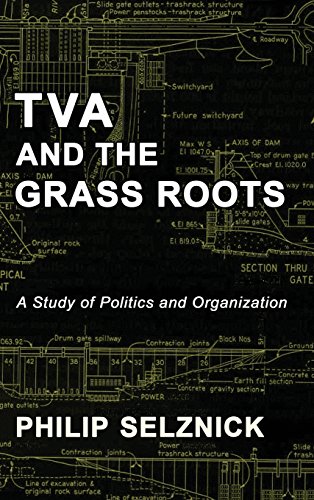 Tva And The Grass Roots A Study Of Politics And Organization [Hardcover]