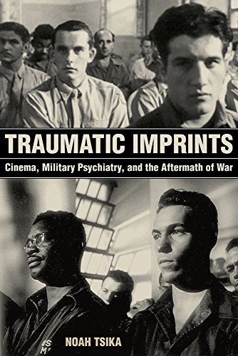 Traumatic Imprints Cinema, Military Psychiatry, and the Aftermath of War [Paperback]