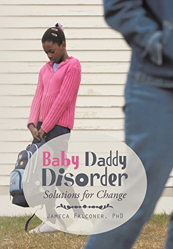 Baby Daddy Disorder Solutions For Change [Hardcover]