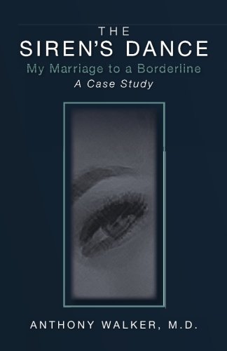 The Siren's Dance My Marriage To A Borderline A Case Study [Paperback]