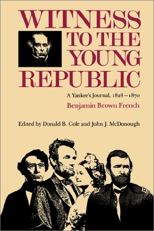 Witness to the Young Republic A Yankee&8217s Journal, 1828&82111870 [Paperback]