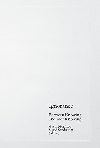 Ignorance Between Knowing And Not Knowing [Hardcover]
