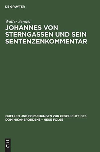 Johannes Von Sterngassen Op und Sein Sentenzenkommentar [Hardcover]