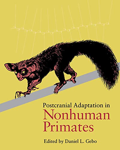 Postcranial Adaptation in Nonhuman Primates [Paperback]