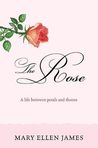 Rose  A Life Between Petals and Thorns [Paperback]
