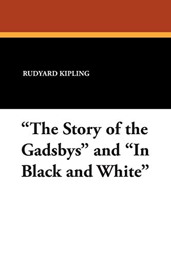 Story of the Gadsbys and in Black and White [Unknown]