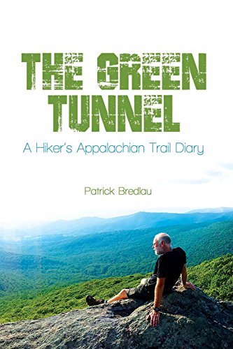 The Green Tunnel, A Hiker's Appalachian Trail Diary [Paperback]