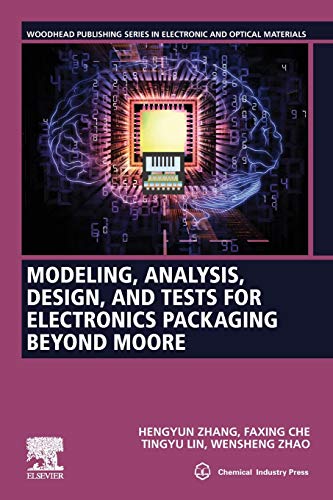 Modeling, Analysis, Design, and Tests for Electronics Packaging beyond Moore [Paperback]