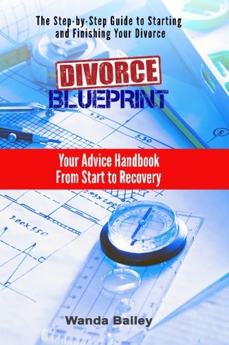 Divorce Blueprint Your Advice Handbook From Start To Recovery [Paperback]