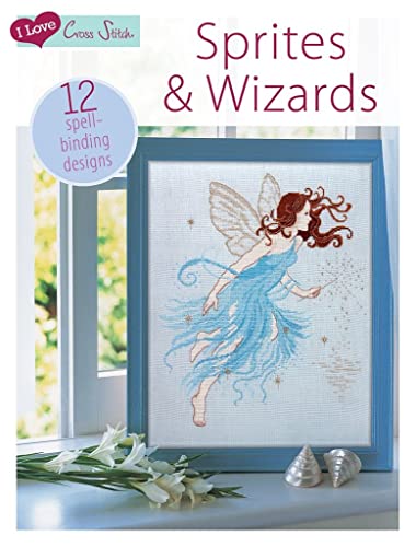 I Love Cross Stitch Wizards &amp Sprites 12 Spell-binding Designs [Paperback]