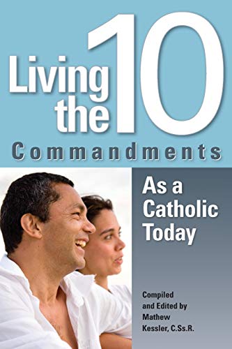 Living The Ten Commandments As A Catholic Today [Paperback]