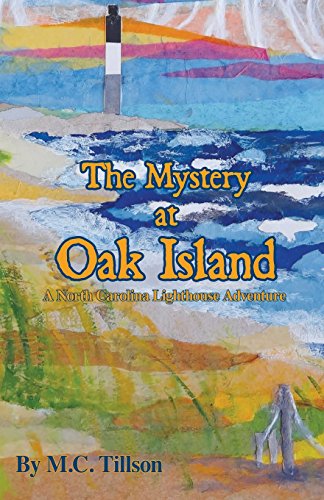 Mystery at Oak Island  A North Carolina Lighthouse Adventure [Paperback]
