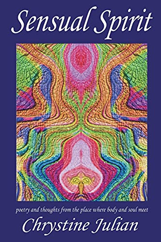 Sensual Spirit...Poetry And Thoughts From The Place Where Body And Soul Meet [Perfect Paperback]