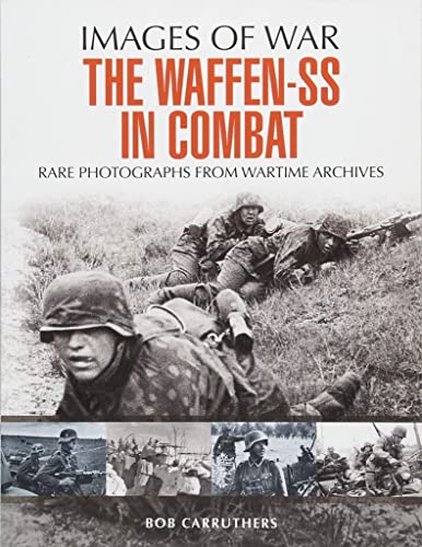 The Waffen SS in Combat A Photographic History [Paperback]