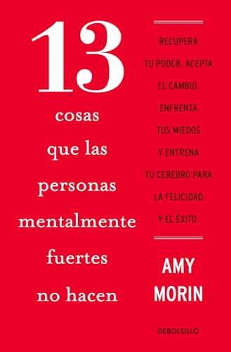 13 cosas que las personas mentalmente fuertes no hacen / 13 Things Mentally Stro [Paperback]