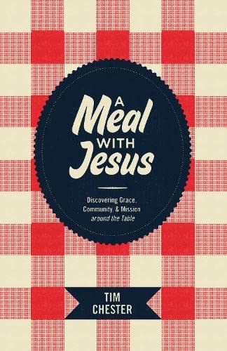 A Meal With Jesus Discovering Grace, Community, And Mission Around The Table (r [Paperback]