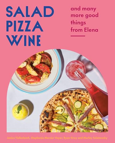 Salad Pizza Wine And Many More Good Things from Elena [Hardcover]