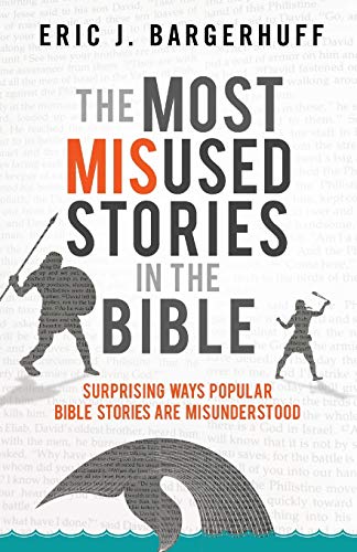 The Most Misused Stories In The Bible Surprising Ways Popular Bible Stories Are [Paperback]