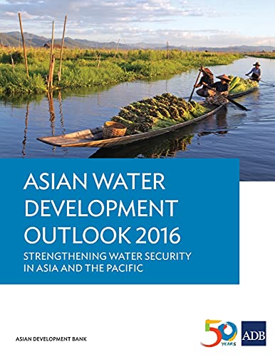 Asian Water Development Outlook 2016 Strengthening Water Security in Asia and t [Paperback]