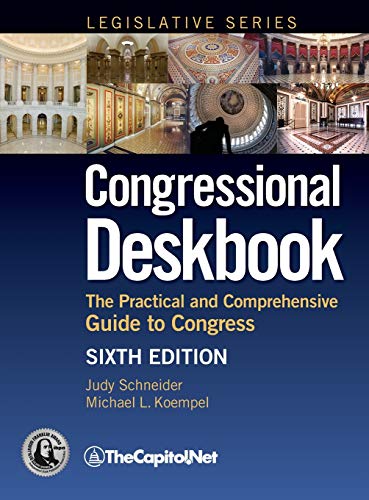 Congressional Deskbook The Practical And Comprehensive Guide To Congress, Sixth [Hardcover]